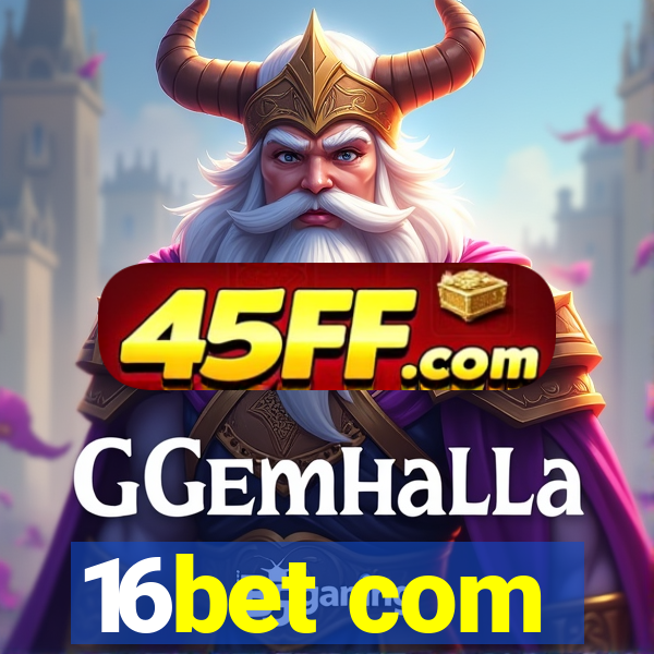 16bet com